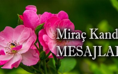 Miraç Kandilimiz Mübarek Olsun..