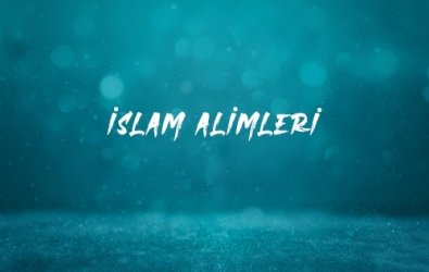Büyük İslam Alimleri